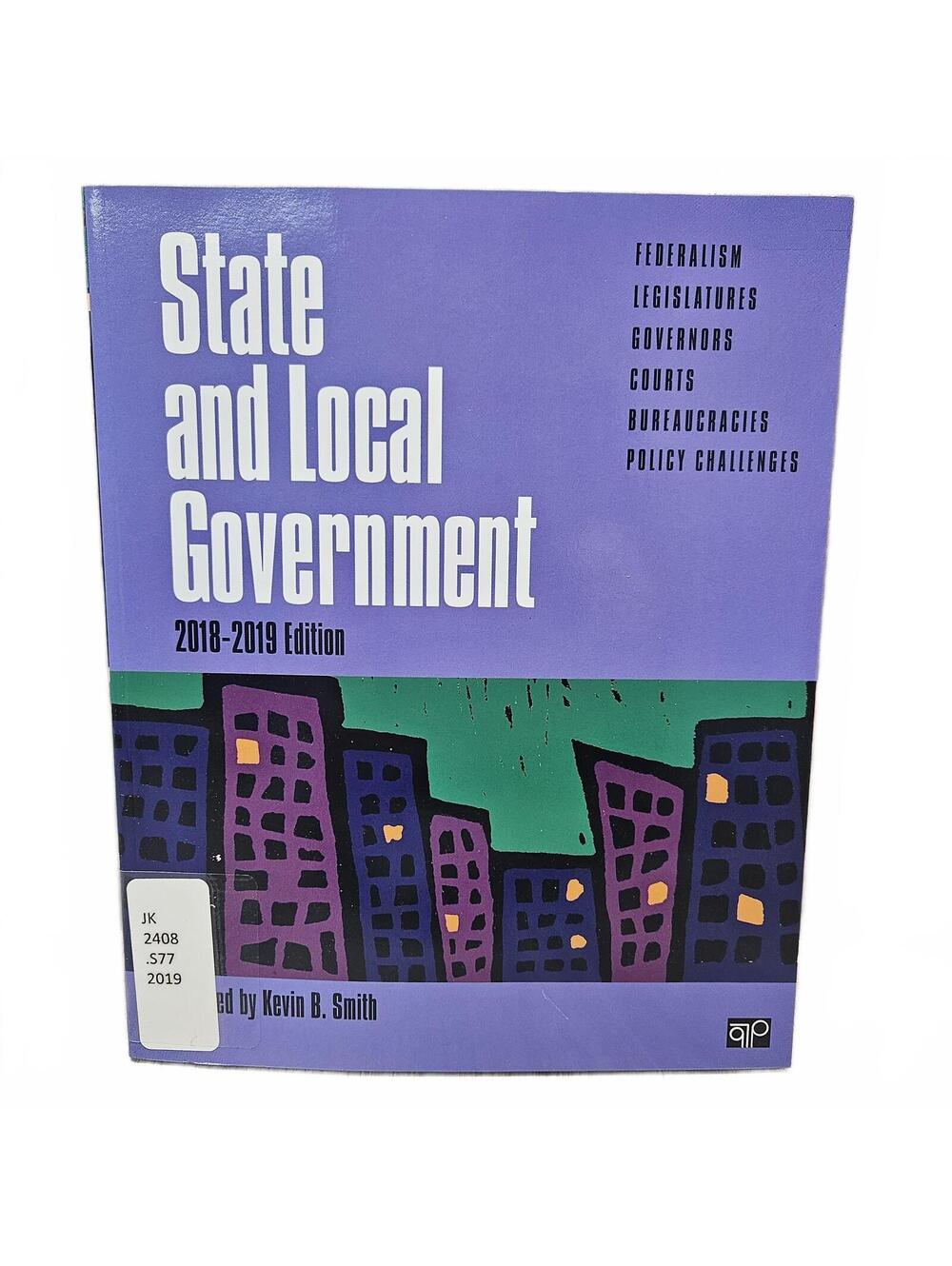 State and Local Government 2018-2019 Edition by Kevin B. Smith Textbook